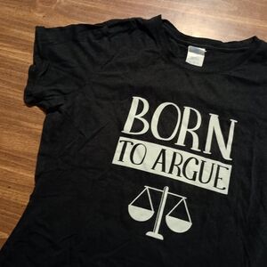 BORN TO ARGUE T-SHIRT - Lawyer Tee - Women's Large // Justice Scales Law shirt